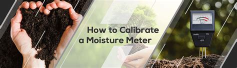 custom how to calibrate a moisture meter|moisture meter calibration procedure pdf.